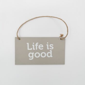 Panneau à suspendre "Life is good"